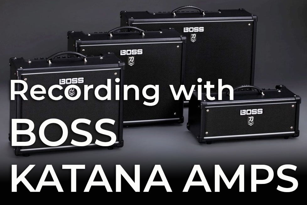 Recording with BOSS Katana Amplifiers